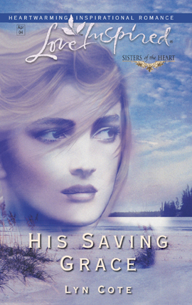 Title details for His Saving Grace by Lyn Cote - Available